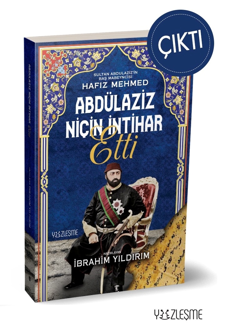 İbrahim Yıldırım - Abdülaziz Niçin İntihar Etti...