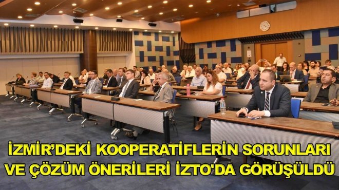 32 kooperatif İZTO’da çözüm için buluştu