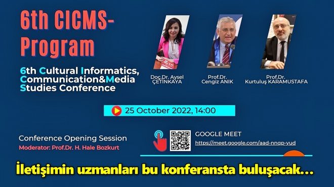 6. KÜLTÜREL BİLİŞİM, İLETİŞİM VE MEDYA ÇALIŞMALAR KONFERANSI BAŞLIYOR