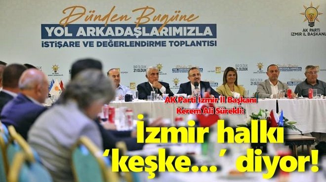 AK PARTİ İZMİR’DE, ÖNCEKİ DÖNEM BELEDİYE BAŞKAN ADAYLARIYLA BEYİN FIRTINASI