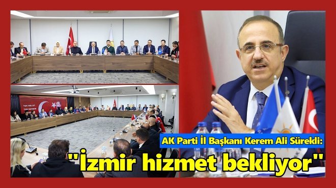 AK PARTİ İZMİR İL BAŞKANI’NDAN GÜNDEM DEĞERLENDİRMESİ