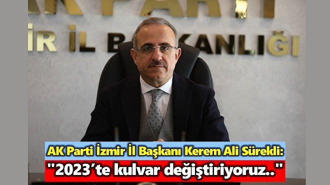 AK PARTİ İZMİR İL BAŞKANI SÜREKLİ’DEN YENİ YIL MESAJI