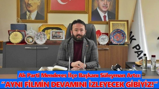 Ak Partili Artcı’dan Menderes Belediye Başkan Vekili seçimi değerlendirmesi