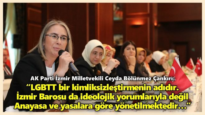 AK PARTİLİ ÇANKIRI İZMİR BAROSU’NUN ‘ONUR HAFTASI’ PROPAGANDASINA TEPKİ GÖSTERDİ