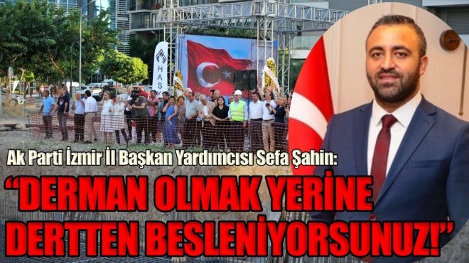AK Partili Şahin’den CHP’li Sandal’a mesaj var!..