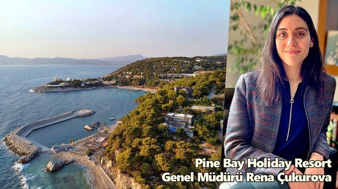 AVRUPALI TURİST, PİNE BAY HOLİDAY RESORT’U TERCİH EDİYOR