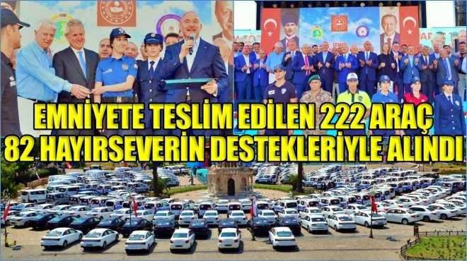 Bakan Soylu, İzmir'de 222 yeni polis aracının teslim törenine katıldı...