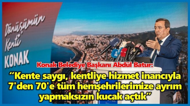 BAŞKAN ABDÜL BATUR, KONAK'TAKİ 4,5 YILINI GAZETECİLERLE PAYLAŞTI...