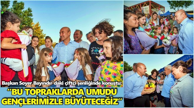 Bayındır'da 'Çiftçi Şenliği' coşkusu...