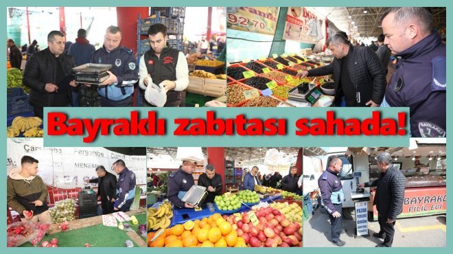 BAYRAKLI’DA PAZAR YERLERİNDE TARTI DENETİMİ!..