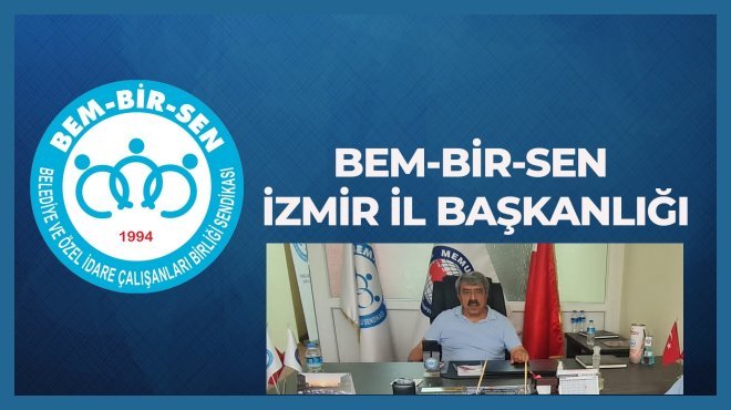 BEM-BİR-SEN İZMİR İL BAŞKANLIĞI'NDAN İZMİR BÜYÜKŞEHİR BELEDİYESİ'NE ÇAĞRI