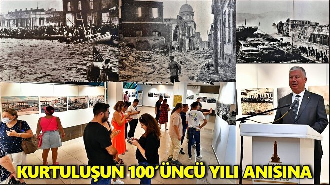 ‘BÜYÜK İZMİR YANGINI 1922’ FOTOĞRAF SERGİSİ AÇILDI
