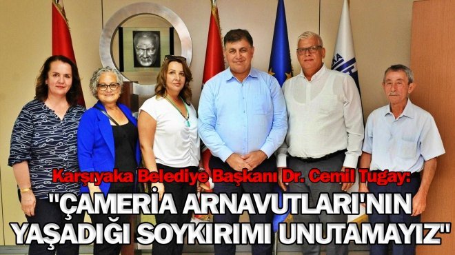 Çameria Arnavut soykırımı Karşıyaka’da anılacak