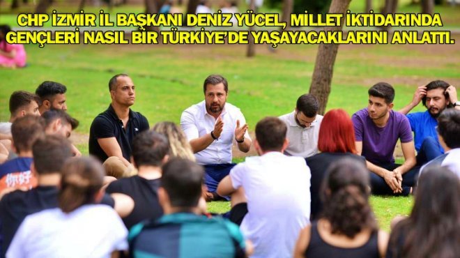 CHP İzmir İl Başkanı üniversiteli gençlerle buluştu