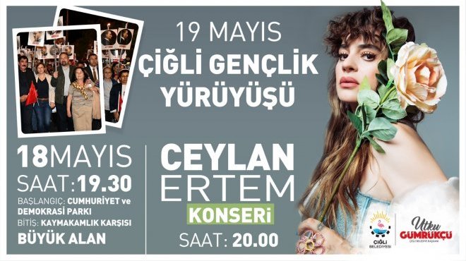 ÇİĞLİ 19 MAYIS COŞKUSUNU CEYLAN ERTEM İLE YAŞAYACAK