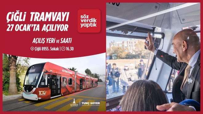 ÇİĞLİ TRAMVAYI İLK SEFERİNE  BUGÜN BAŞLIYOR...