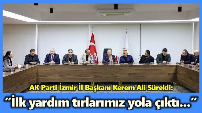 CUMHUR İTTİFAKI İZMİR’DE DEPREMZEDELERE YARDIM İÇİN TEYAKKUZA GEÇTİ