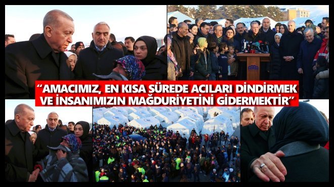 CUMHURBAŞKANI ERDOĞAN, MALATYA’DA DEPREM BÖLGESİNDE…