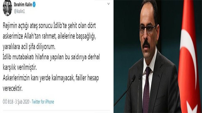 Cumhurbaşkanlığı Sözcüsü Kalın: Askerimizin kanı yerde kalmayacak