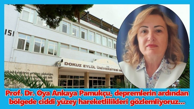 DEÜ’LÜ JEOFİZİKÇİLERDEN DEPREM RAPORU: BÖLGE KALICI DEFORMASYONA UĞRADI