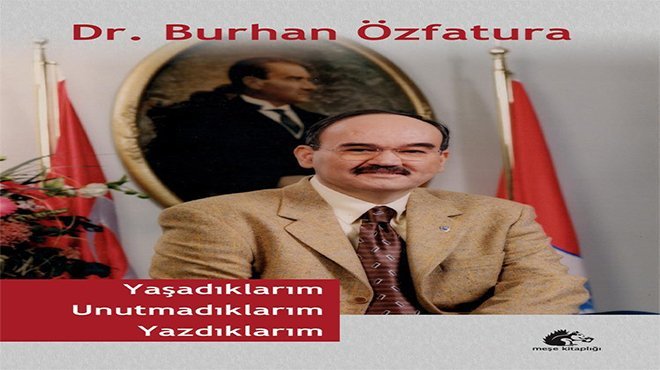 DR. BURHAN ÖZFATURA HAYATINI KALEME ALDI