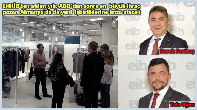 EGELİ HAZIRGİYİM İHRACATÇILARI ALMANYA’YA 500 MİLYON DOLARLIK İHRACAT HEDEFLİYOR