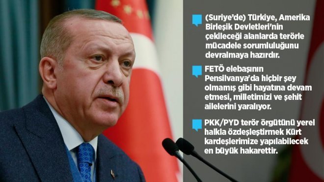 Erdoğan: Türkiye, ABD'nin çekileceği alanlarda terörle mücadele sorumluluğunu devralmaya hazır
