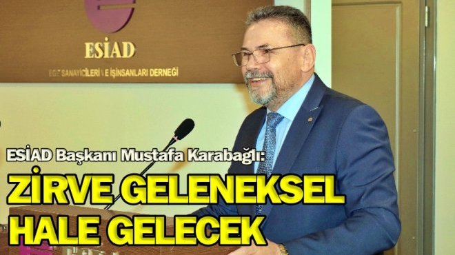 ESİAD Yatırım Zirvesi verimli geçti