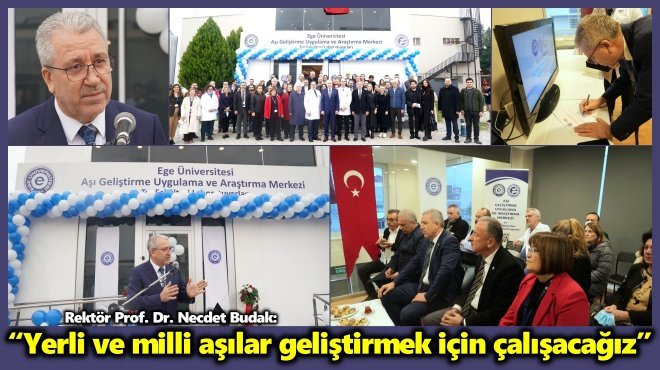 EÜ AŞI GELİŞTİRME UYGULAMA VE ARAŞTIRMA MERKEZİ’NİN YENİ BİNASI AÇILDI