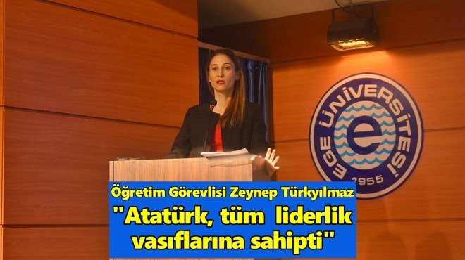 EÜ SU ÜRÜNLERİ FAKÜLTESİ'NDE 'ATATÜRK VE LİDERLİK' KONFERANSI