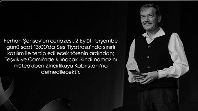 Ferhan Şensoy'un cenaze töreni belli oldu