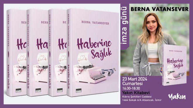 HABERİNE SAĞLIK…