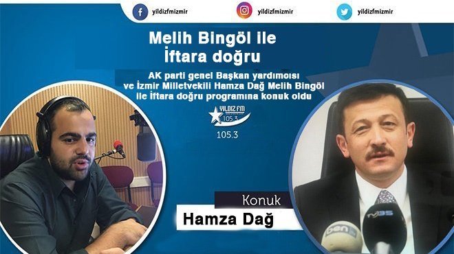 HAMZA DAĞ, YILDIZ FM’DE İFTARA DOĞRU PROGRAMINA TELEFONLA KONUK OLDU