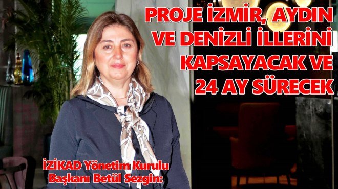 İZİKAD İklim Krizinde Kadın projesine başlıyor...