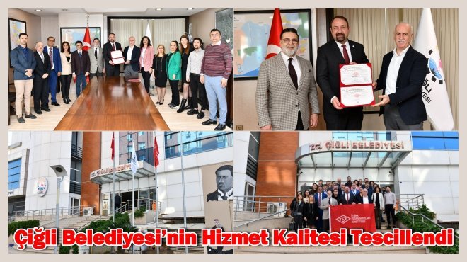İZMİR’DE TSE’DEN KALİTE BELGESİ ALAN İLK BELEDİYE: ÇİĞLİ