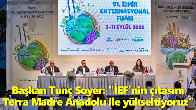 İZMİR ENTERNASYONAL FUARI VE TERRA MADRE ANADOLU HEYECANI BAŞLADI