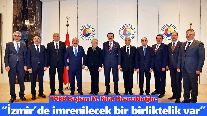 İZMİR ODA VE BORSALARINDAN TOBB ZİYARETİ