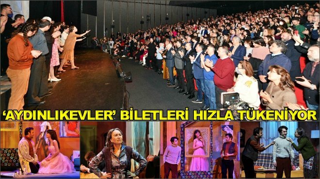 Kapalı gişe oynayan ‘Aydınlıkevler’ iki gece art arda İzmir’de