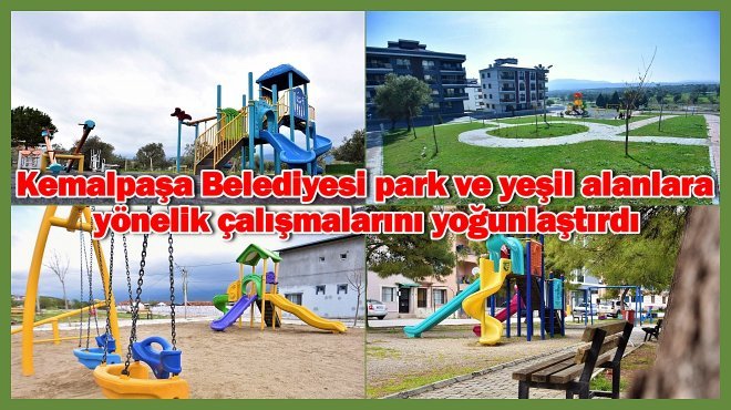 KEMALPAŞA’NIN PARK VE YEŞİL ALANLARI GENİŞLİYOR