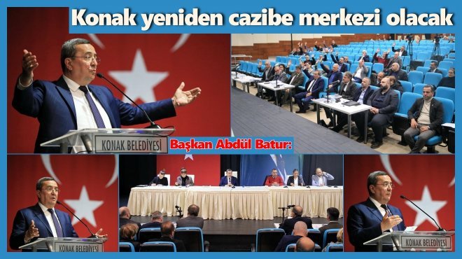 KONAK BELEDİYESİ’NİN FAALİYET RAPORU KABUL EDİLDİ
