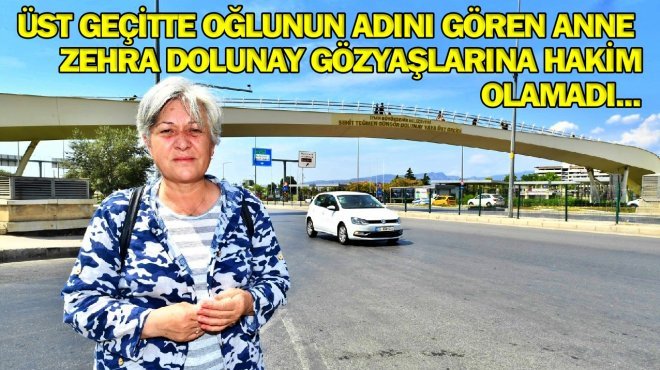 Konak’taki üst geçide Şehit Teğmen Dolunay’ın ismi verildi