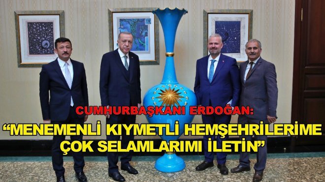 Menemen’den Cumhurbaşkanı Erdoğan’a özel hediye!