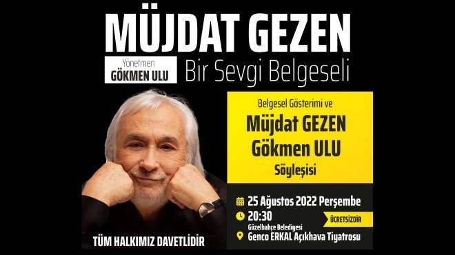 MÜJDAT GEZEN GÜZELBAHÇE’YE GELİYOR