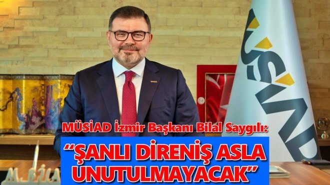 MÜSİAD İzmir'den 15 Temmuz Demokrasi ve Milli Birlik Günü açıklaması