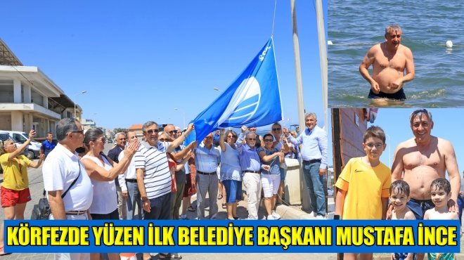 Körfezin ‘İlk Mavi Bayrak Plajı’nda Başkan Mustafa İnce de yüzdü…