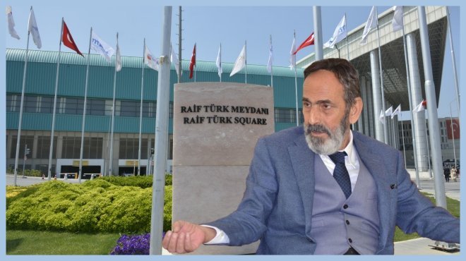 RAİF TÜRK’ÜN ADI İZMİR’İN EN PRESTİJ MEYDANINA VERİLDİ…