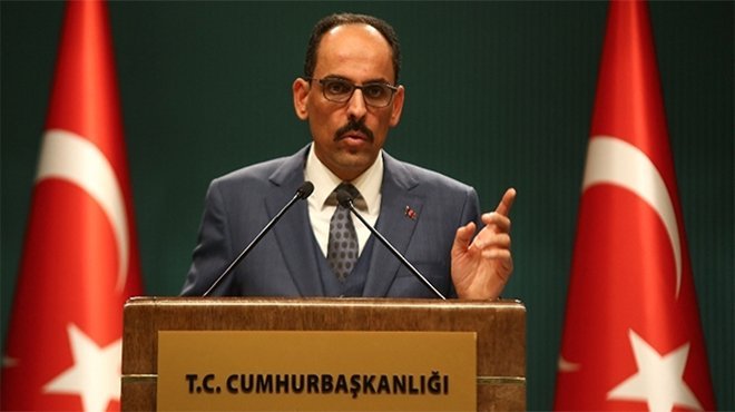 Sözcü Kalın: Her hatanın çok ağır sonuçları olacaktır