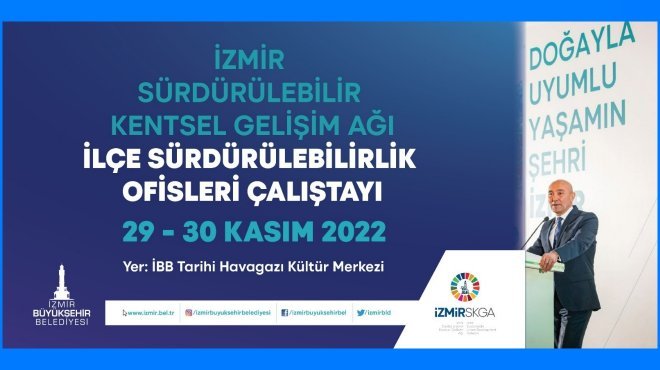 SÜRDÜRÜLEBİLİRLİK ÇALIŞTAYI BAŞLIYOR