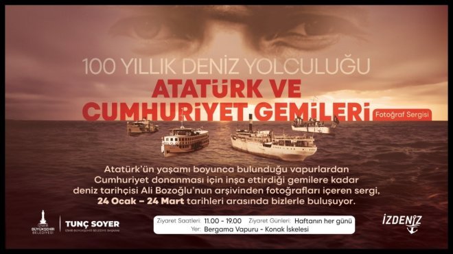 TARİHİ BERGAMA VAPURU’NDA ‘ATATÜRK VE CUMHURİYET GEMİLERİ SERGİSİ’ AÇILDI