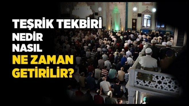 TEŞRİK TEKBİRLERİNİ UNUTMAYALIM!..